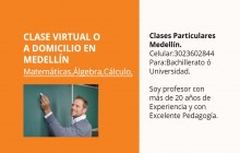Profesor Virtual ó a Domicilio Medellín:Cálculo,Matemáticas,Álgebra - MEDELLÍN